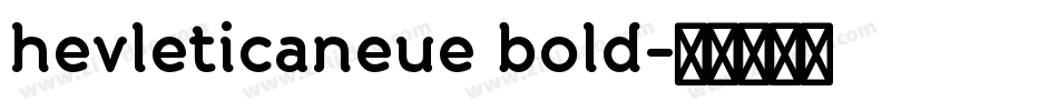 hevleticaneue bold字体转换